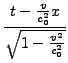 $\displaystyle \frac{t-\frac{v}{c_{0}^{2}}x}{\sqrt{1-\frac{v^{2}}{c_{0}^{2}}}}$