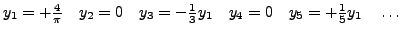 $ y_{1}=+\frac{4}{\pi}\quad y_{2}=0\quad y_{3}=-\frac{1}{3}y_{1}\quad y_{4}=0\quad y_{5}=+\frac{1}{5}y_{1}\quad\ldots$